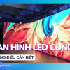 Màn hình LED cong là gì Những điều cần biết về màn hình LED cong