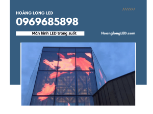 6 cách đánh giá chất lượng màn hình LED trong suốt