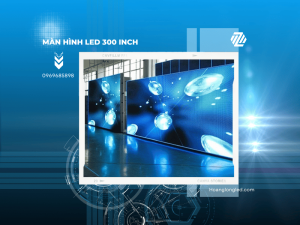 Màn hình LED 300 inch