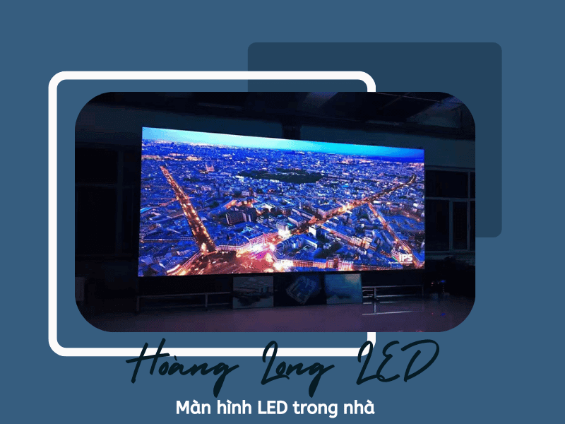 Tại sao màn hình LED trong nhà là lựa chọn hàng đầu? Tại sao màn hình LED trong nhà là lựa chọn hàng đầu?