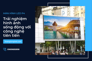 Trải nghiệm hình ảnh sống động với công nghệ tiên tiến