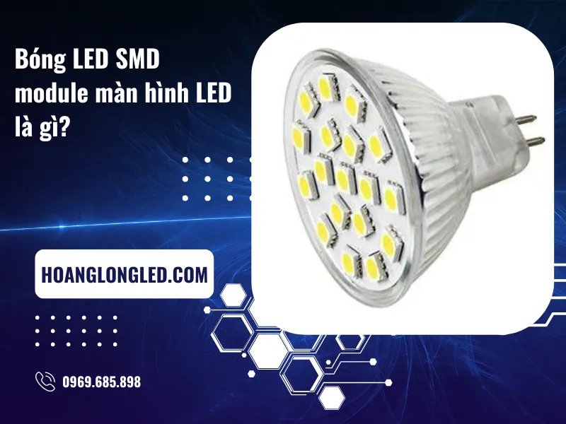 Bóng LED SMD module màn hình LED là gì?