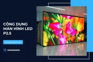 Công dụng của màn hình LED P2.5_2