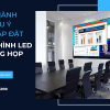 Màn hình LED tại phòng họp_ Cách vận hành và lưu ý khi lắp đặt