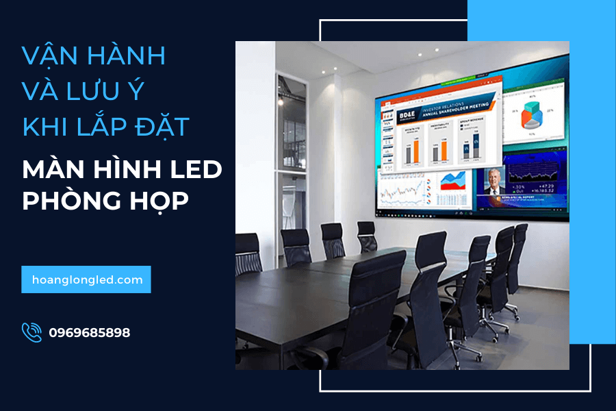 Màn hình LED tại phòng họp_ Cách vận hành và lưu ý khi lắp đặt