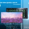 Màn hình Qiangli LED P3