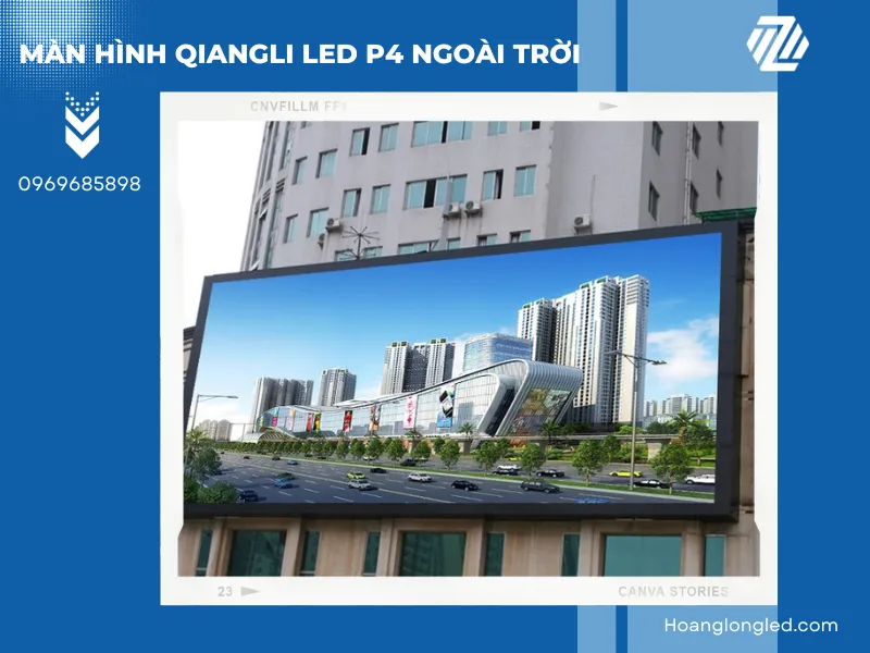 Màn hình Qiangli LED P4 - Sự hoàn hảo cho sự kiện ngoại trời.