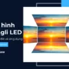 Màn hình Qiangli LED: Lịch sử ra đời và ứng dụng