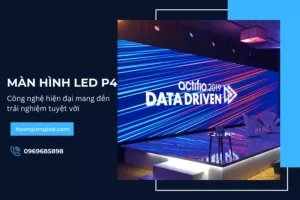 Màn hình LED P4_ Công nghệ hiện đại mang đến trải nghiệm tuyệt vời_5