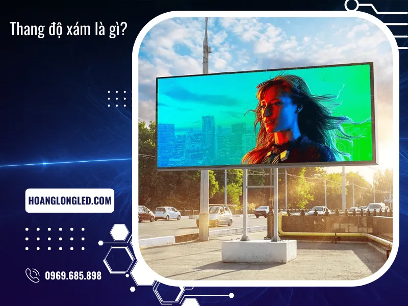 Thang độ xám là gì? Ảnh hưởng đến màn hình LED như thế nào?