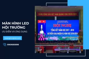 Ưu điểm và ứng dụng của màn hình LED hội trường