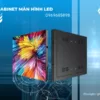 Cabinet màn hình LED là gì?