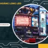 Các loại màn hình LED quảng cáo phổ biến tại Việt Nam