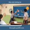 Màn hình tương tác