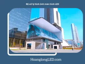 Tìm hiểu thông tin về bộ xử lý hình ảnh màn hình LED