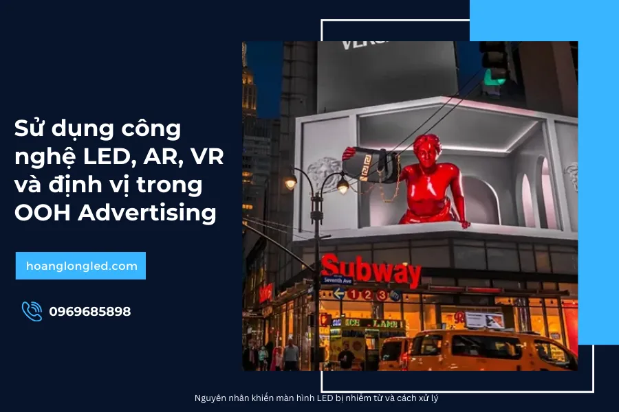 Sử dụng công nghệ LED, AR, VR và định vị trong OOH Advertising_7