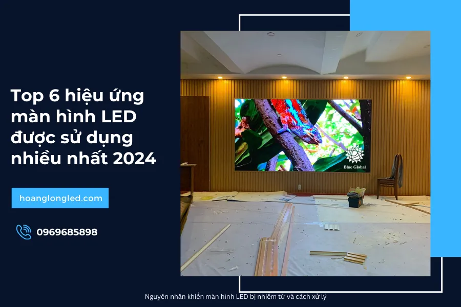 Top 6 hiệu ứng màn hình LED được sử dụng nhiều nhất 2024_8