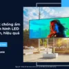 Bí quyết chống ẩm cho màn hình LED đơn giản và hiệu quả_1