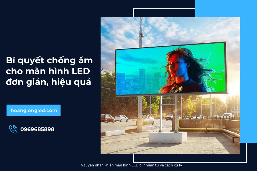 Bí quyết chống ẩm cho màn hình LED đơn giản và hiệu quả_1