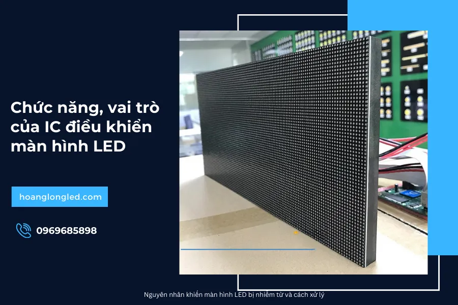 Chức năng và vai trò của IC điều khiển module LED màn hình LED_2