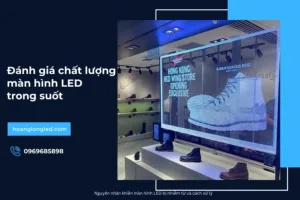 Đánh giá chất lượng màn hình LED trong suốt_3