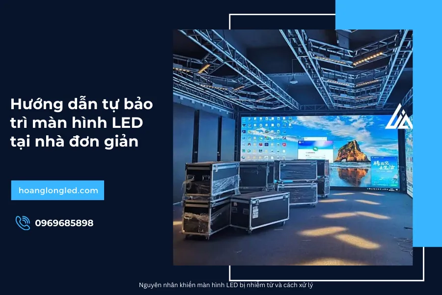 Hướng dẫn tự bảo trì màn hình LED tại nhà đơn giản_6