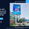 Màn hình LED trong nhà có sử dụng ngoài trời được không_4