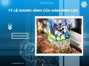 Hướng dẫn chuyên sâu về tỷ lệ khung hình của màn hình LED