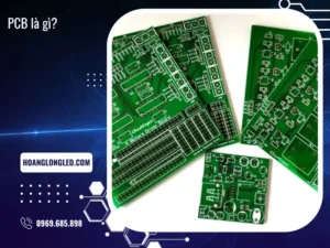 PCB là gì Tầm quan trọng của PCB trong màn hình LED