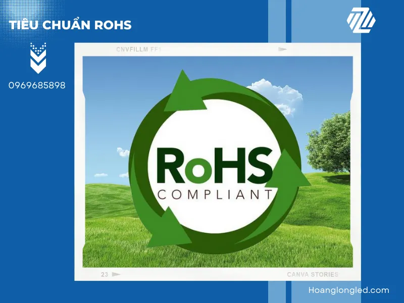 Tiêu chuẩn RoHS đem lại những sản phẩm an toàn cho người dùng và không gây hại cho môi trường.