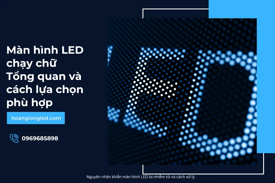 Màn hình LED chạy chữ_ Tổng quan và cách lựa chọn phù hợp
