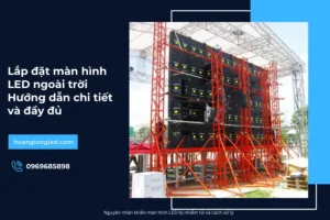 Lắp đặt màn hình LED ngoài trời_ Hướng dẫn chi tiết và đầy đủ_30
