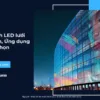 Màn hình LED lưới_ Ưu điểm, Ứng dụng và Lựa chọn_38