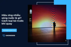 Hiệu ứng nhiễu sóng nước là gì? Cách loại bỏ trước khi quay