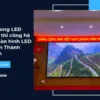 Hoàng Long LED thiết kế, thi công hệ thống màn hình LED tại Thuận Thành, Bắc Ninh