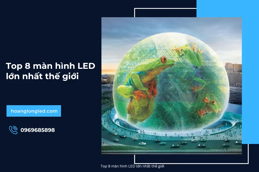Top 8 màn hình LED lớn nhất thế giới