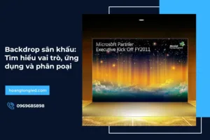 Backdrop sân khấu: Tìm hiểu vai trò, ứng dụng và phân poại