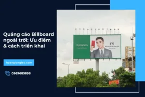 Quảng cáo Billboard ngoài trời: Ưu điểm & cách triển khai