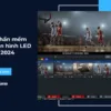 Top 10 phần mềm chạy màn hình LED tốt nhất 2024