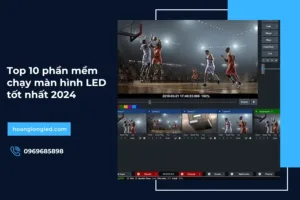 Top 10 phần mềm chạy màn hình LED tốt nhất 2024