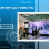 Màn hình LED trong nghệ thuật và quảng cáo tương tác