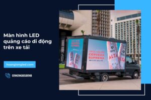 Màn hình LED quảng cáo di động trên xe tải