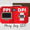 Mật độ điểm ảnh (PPI) là gì? Phân biệt với DPI