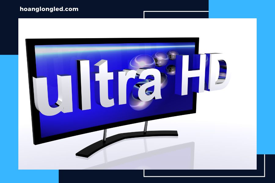 Ultra HD là tiêu chuẩn hiển thị: Khái niệm và ý nghĩa