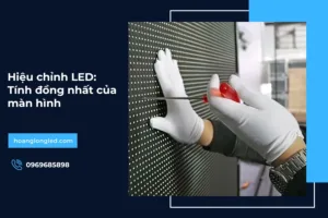 Hiệu chỉnh LED: Tính đồng nhất của màn hình