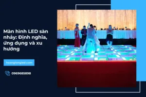 Màn hình LED sàn nhảy: Định nghĩa, ứng dụng và xu hướng