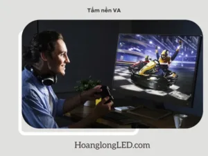 Tấm nền VA là gì? Phân tích chi tiết ưu nhược điểm