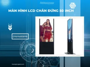 Tìm hiểu về màn hình LCD chân đứng 50 inch