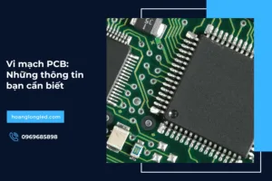 Vi mạch PCB: Những thông tin bạn cần biết