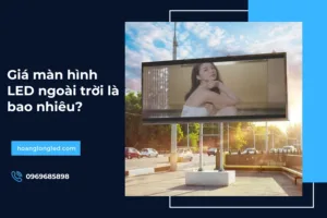 Giá màn hình LED ngoài trời là bao nhiêu?